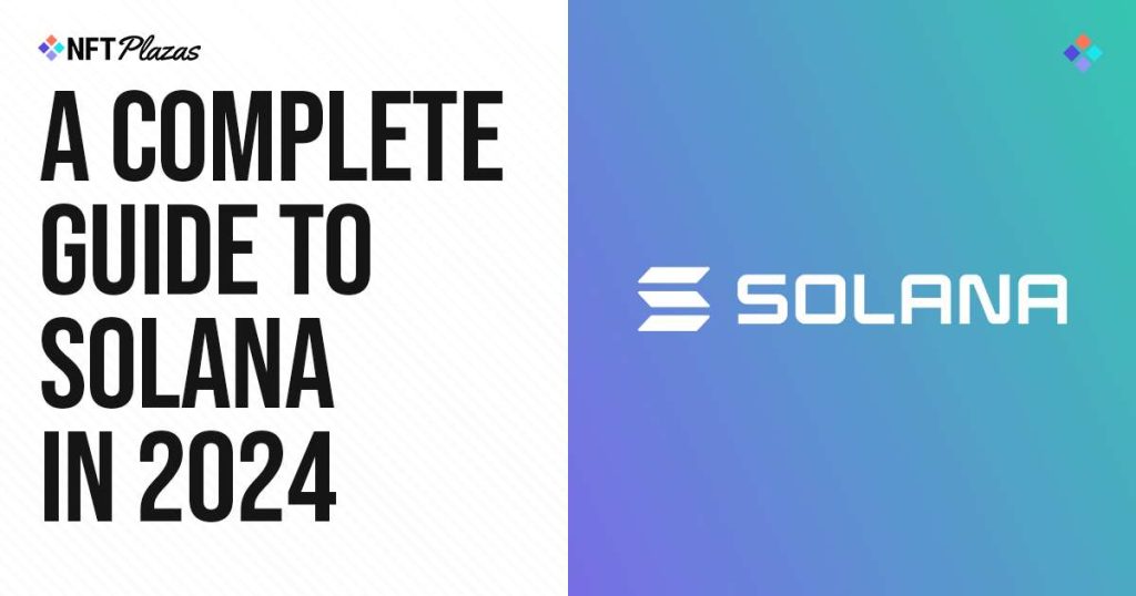 A Complete Guide to Solana in 2024