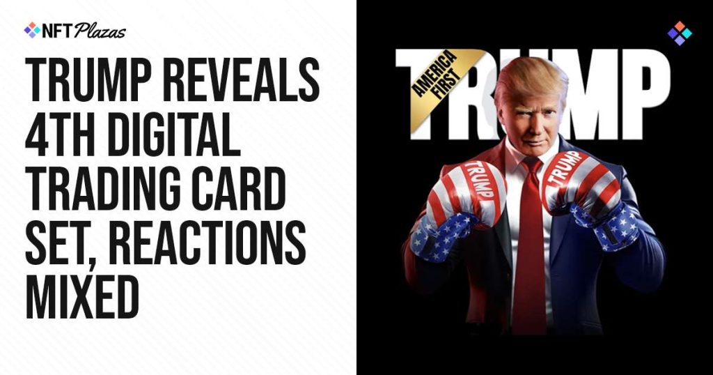 Trump Releases 4th Digital Trading Card Set, Reactions Mixed