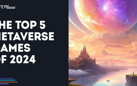 The Top 5 Metaverse Games of 2024