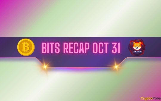 Bitcoin (BTC) Price Outbreak, Shibarium's Upgrade, and More: Bits Recap Oct 31