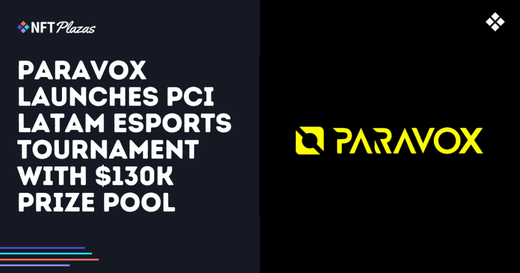 PARAVOX Launches PCI LATAM Esports Tourney with $130K Prize Pool