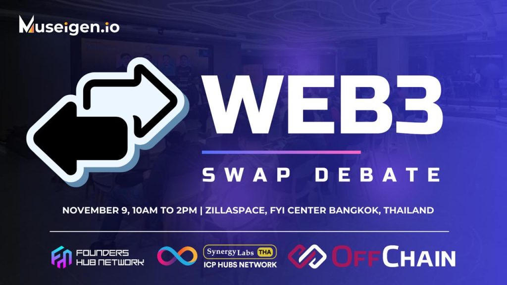 Press Release: Web3 Swap Debate by Museigen.io, Founders Hub Network and SynergyLabs TH ICP