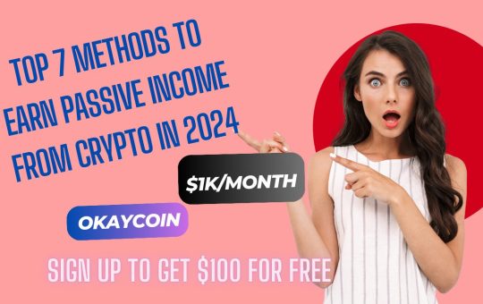 Top 7 Methods to Earn Passive Income from Crypto in 2024