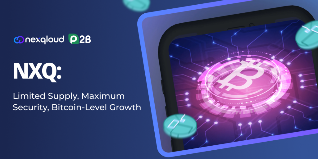 NXQ: Limited Supply, Maximum Security, Bitcoin-Level Growth