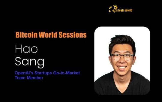AI Startups: Unlock Essential Strategies with OpenAI's Hao Sang at Bitcoin World Sessions AI