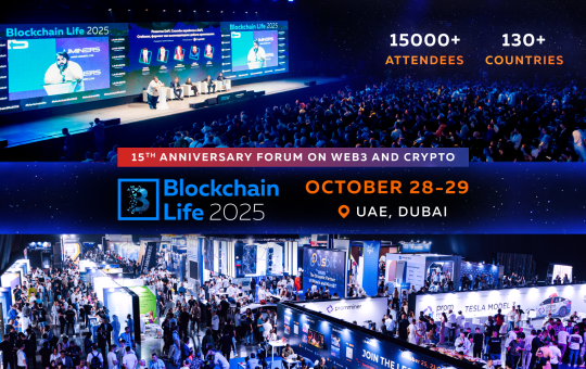 15th Anniversary Blockchain Life Forum to Take Place in Dubai, October 28-29, 2025 – Unprecedented Scale.
